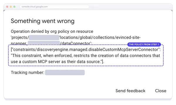 A Google Cloud error: Something went wrong, Operation denied by org policy, naming the disableCustomMcpServerConnector constraint from step 1. Project and tracking numbers are censored.