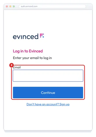 The Evinced log-in page, with the email field and Continue button highlighted as action 2.