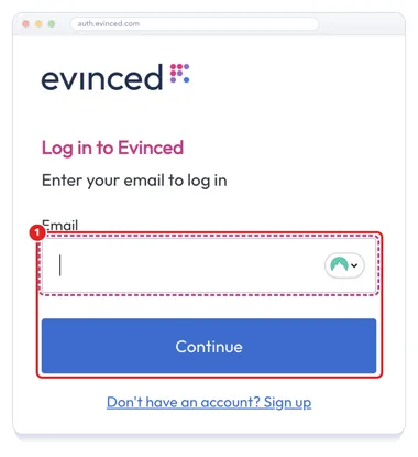 The Evinced log-in pop-up, with the email field and Continue button highlighted as action 1.